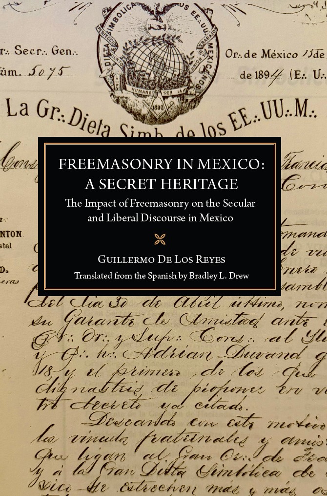 Freemasonry in Mexico: A Secret&nbsp;Heritage