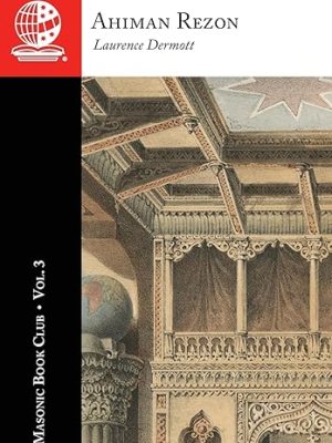 The Masonic Book Club, Vol. 3: Ahiman&nbsp;Rezon