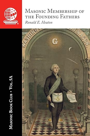 The Masonic Book Club, Vol. 5A: Masonic Membership of the Founding&nbsp;Fathers