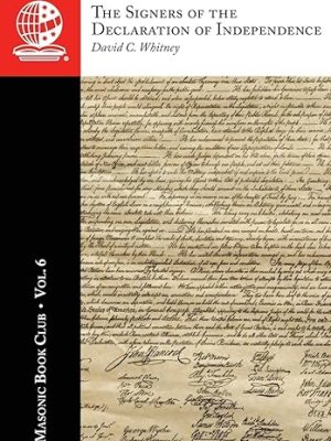 The Masonic Book Club, Vol. 6: The Signers of the Declaration of&nbsp;Independence