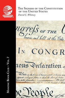 The Masonic Book Club, Vol. 7: The Signers of the Constitution of the United&nbsp;States