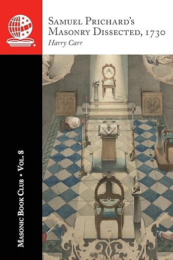 The Masonic Book Club, Vol 8: Samuel Prichard’s Masonry Dissected,&nbsp;1730