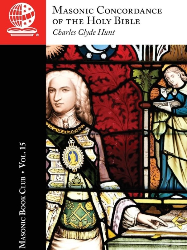 The Masonic Book Club, Vol. 15: Masonic Concordance of the Holy&nbsp;Bible