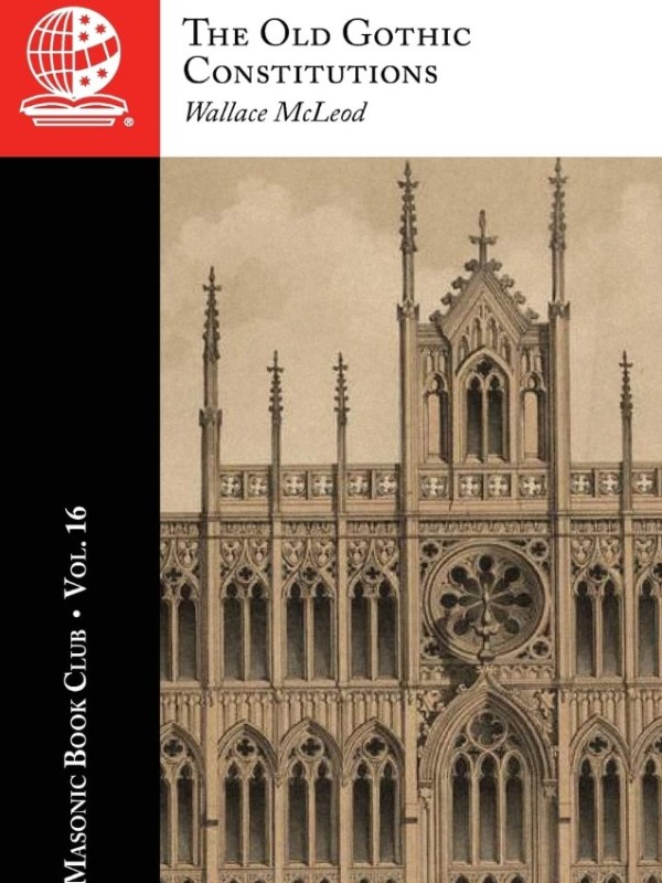 The Masonic Book Club, Vol. 16: The Old Gothic&nbsp;Constitutions