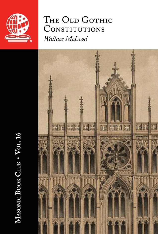 The Masonic Book Club, Vol. 16: The Old Gothic&nbsp;Constitutions
