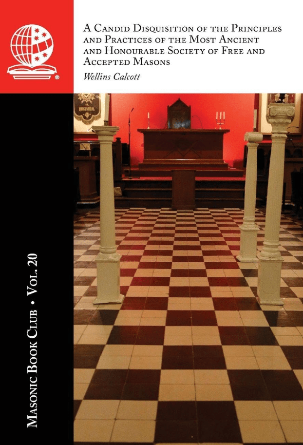 The Masonic Book Club, Vol. 20: A Candid Disquisition of the Principles and Practices of the Most Ancient and Honourable Society of Free and Accepted&nbsp;Masons