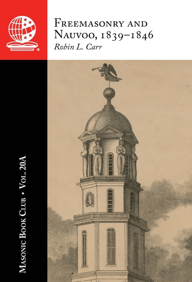 The Masonic Book Club, Vol. 20A: Freemasonry and Nauvoo,&nbsp;1839-1846