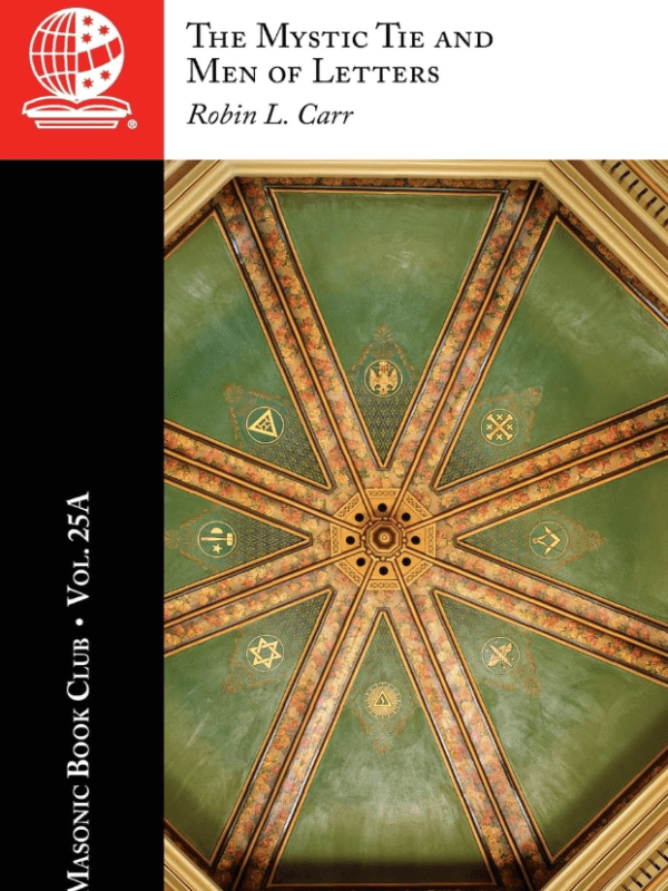 The Masonic Book Club, Vol. 25A: The Mystic Tie and Men of&nbsp;Letters