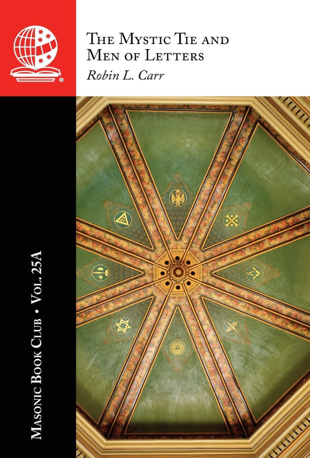 The Masonic Book Club, Vol. 25A: The Mystic Tie and Men of&nbsp;Letters