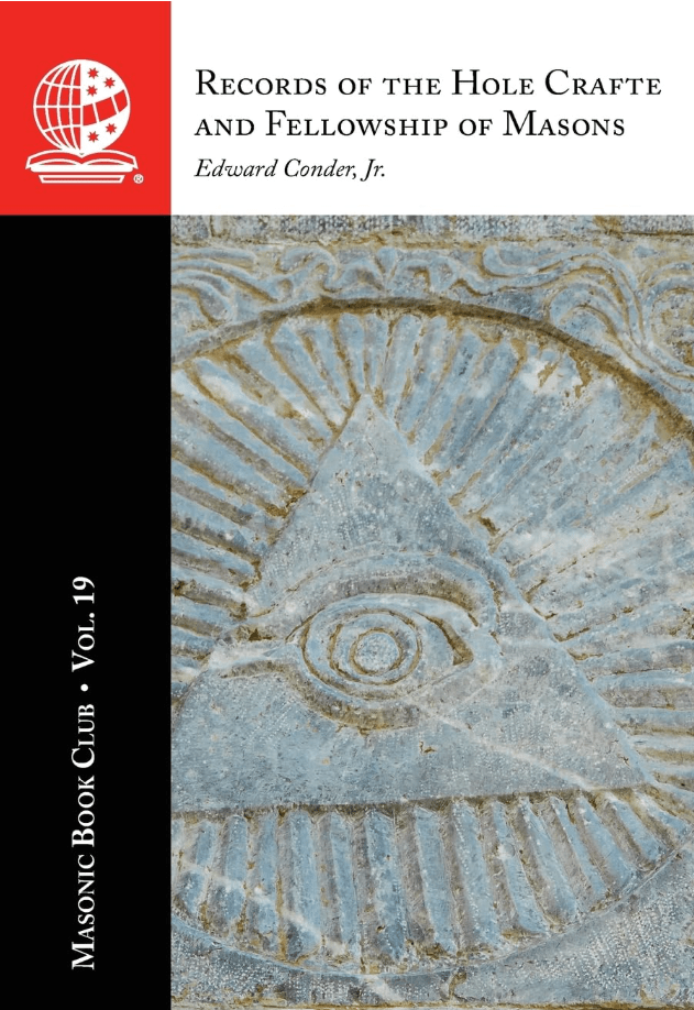 The Masonic Book Club, Vol. 19: Records of the Hole Crafte and Fellowship of&nbsp;Masons