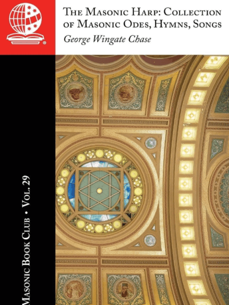 The Masonic Book Club, Vol. 29: The Masonic Harp: Collection of Masonic Odes, Hymns,&nbsp;Songs
