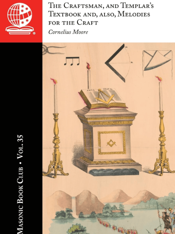 The Masonic Book Club, Vol. 35: The Craftsman, and Templar’s Textbook and, also, Melodies for the&nbsp;Craft