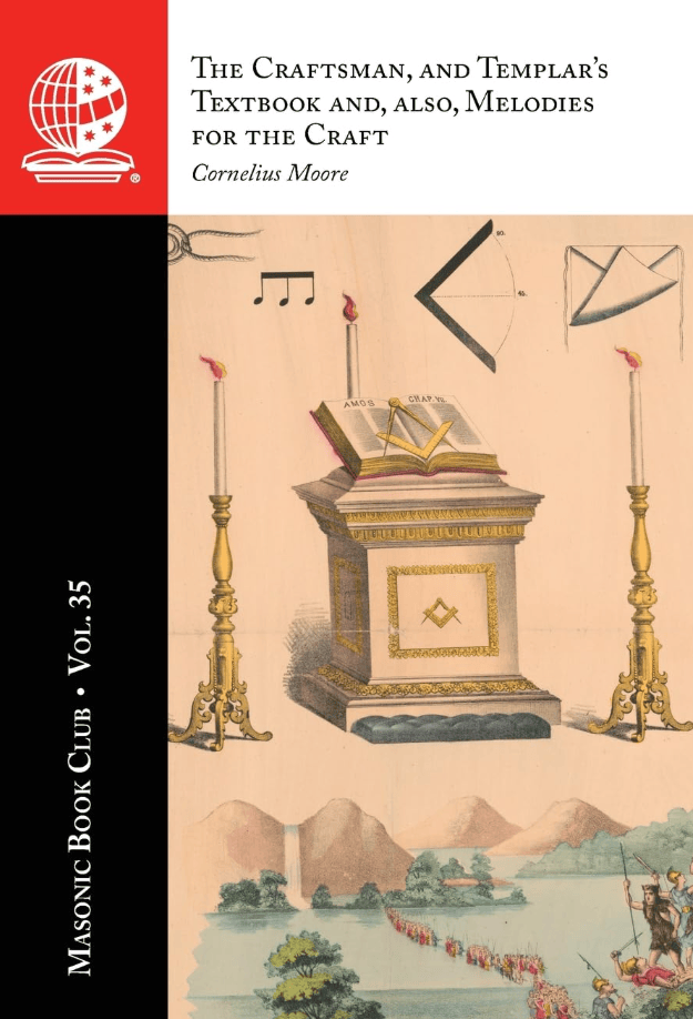 The Masonic Book Club, Vol. 35: The Craftsman, and Templar’s Textbook and, also, Melodies for the&nbsp;Craft