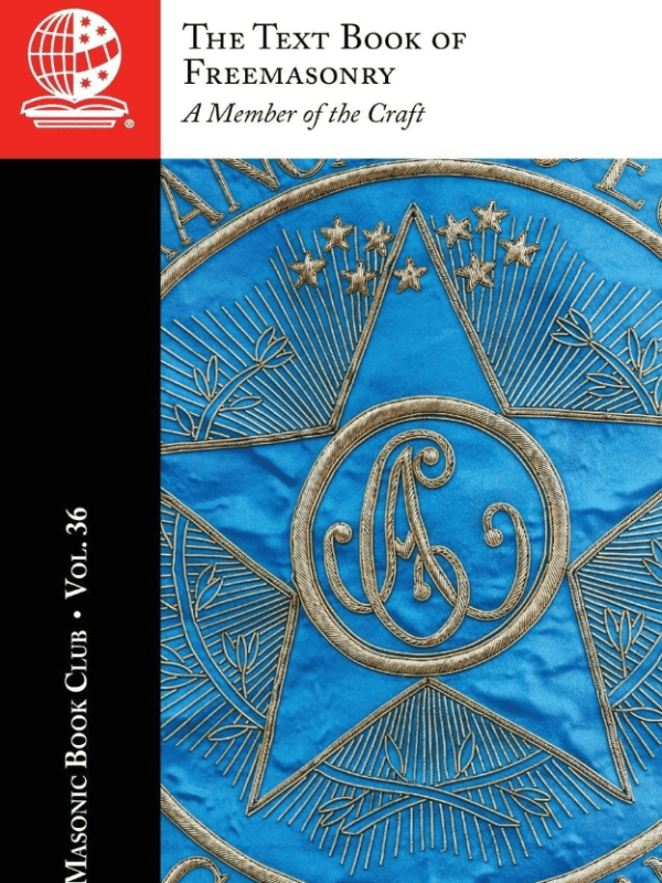 The Masonic Book Club, Vol. 36: The Text Book of&nbsp;Freemasonry